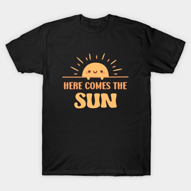 Cute Sun Here Comes The Sun T-Shirt by rustydoodle